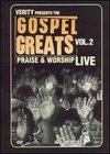 Gospel Greats: Praise & Worship Live, Vol. 2
