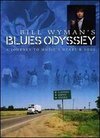 Bill Wyman's Blues Odyssey: A Journey to Music's Heart & Soul