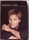 Michael W. Smith: Live In Concert - A 20 Year Celebration