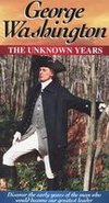 George Washington: The Unknown Years