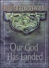 Cathedral: Our God Has Landed - AD 1990-99