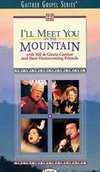 Bill and Gloria Gaither: I'll Meet You on the Mountain