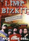 Limp Bizkit: Kick Some @$$ - Unauthorized