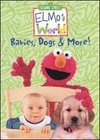 Elmo's World: Babies, Dogs and More!