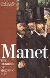 Manet: The Heroism of Modern Life