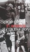 Spice Girls: In America - A Tour Story