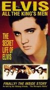 Elvis: All the King's Men - The Secret Life of Elvis