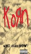 Korn: Who Then Now