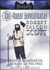 Great Adventurers: Robert Falcon Scott - The Race to the Pole
