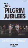 The Pilgrim Jubilees: Live From Jackson, Mississippi