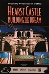 Hearst Castle: Building the Dream