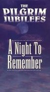 The Pilgrim Jubilees: A Night to Remember