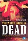 The White Horse is Dead