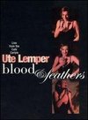 Ute Lemper: Blood and Feathers: Live at the Cafe Carlyle