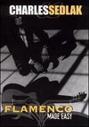 Charles Sedlak: Flamenco Guitar Made Easy