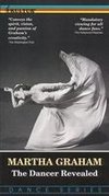 Martha Graham: The Dancer Revealed