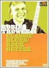 Robin Trower: Classic Blues / Rock Guitar