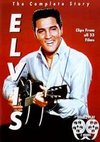 Elvis: The Complete Story