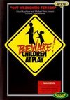 Beware! Children At Play