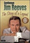 Gentleman Jim Reeves: The Story of a Legend