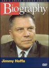 Biography: Jimmy Hoffa - The Man Behind the Mystery