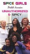 Spice Girls: British Invasion , Unathorized & Spicy