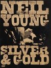 Neil Young: Silver & Gold