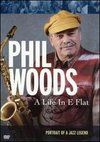 Phil Woods: A Life in E Flat