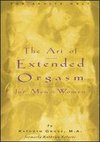 The Art of the Extended Orgasm for Men and Women