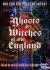 The Ghosts and Witches of Olde England