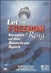 Let Freedom Ring: Images of the American Spirit