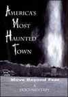 America's Most Haunted Town: Move Beyond Fear