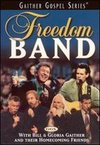 Bill and Gloria Gaither and Their Homecoming Friends: Freedom Band