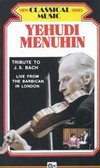 Yehudi Menuhin: Tribute to J.S. Bach