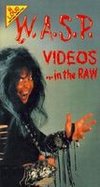 W.A.S.P.: Videos in the Raw