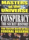 Conspiracy: The Secret History - Masters of the Universe, The Secret Birth of the Federal Reserve