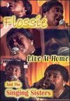 Flossie and the Singing Sisters: Live At Home