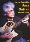 Larry Coryell's Jazz Guitar, Vol. 3