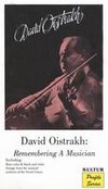 David Oistrakh: Remembering a Musician